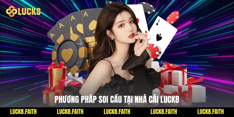 Phương pháp soi cầu tại nhà cái Luck8