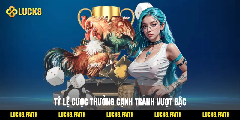 Tỷ lệ cược thưởng cạnh tranh vượt bậc
